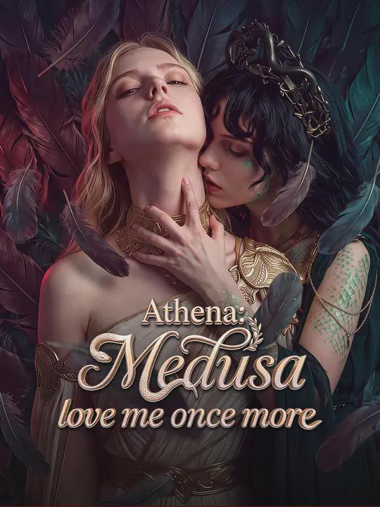 Athena:Medusa, love me once more